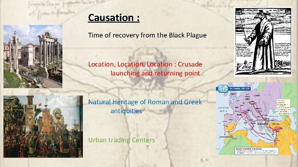 Causation : Time of recovery from the Black Plague Location, Location : Crusade launching