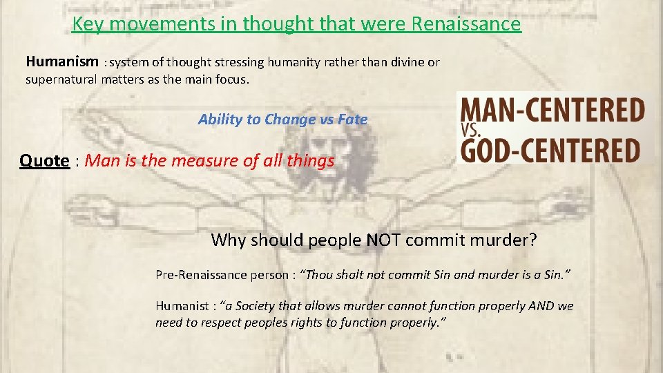 Key movements in thought that were Renaissance Humanism : system of thought stressing humanity