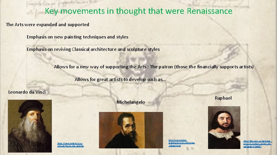 Key movements in thought that were Renaissance The Arts were expanded and supported Emphasis