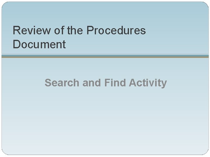 Review of the Procedures Document Search and Find Activity 