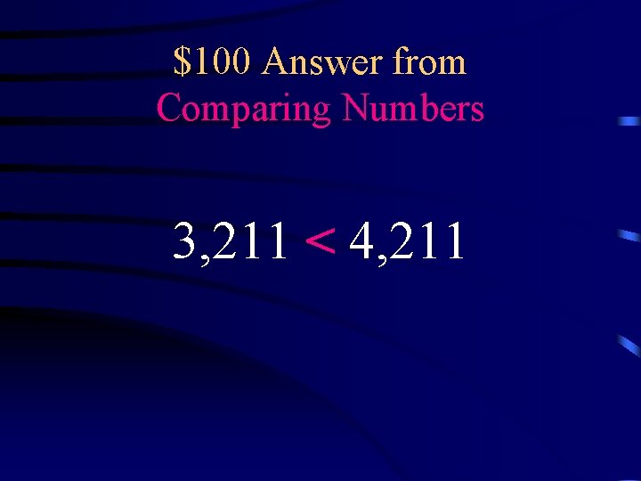 $100 Answer from Comparing Numbers 3, 211 < 4, 211 