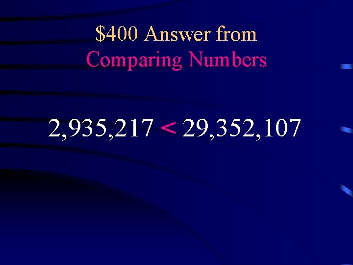 $400 Answer from Comparing Numbers 2, 935, 217 < 29, 352, 107 