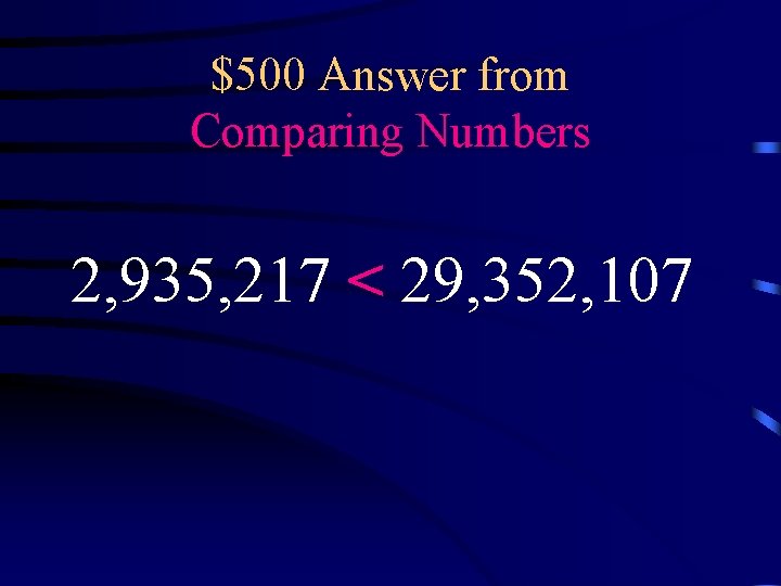 $500 Answer from Comparing Numbers 2, 935, 217 < 29, 352, 107 