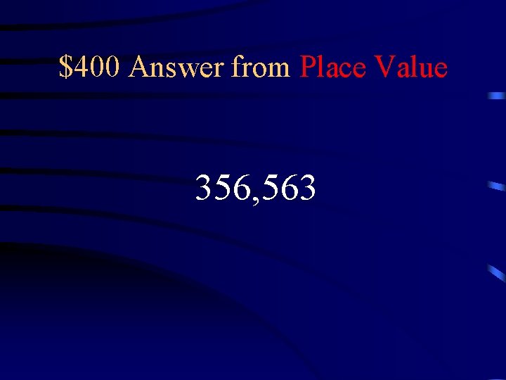 $400 Answer from Place Value 356, 563 