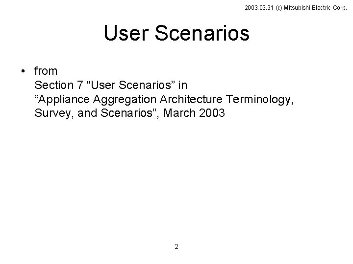 2003. 31 (c) Mitsubishi Electric Corp. User Scenarios • from Section 7 “User Scenarios”