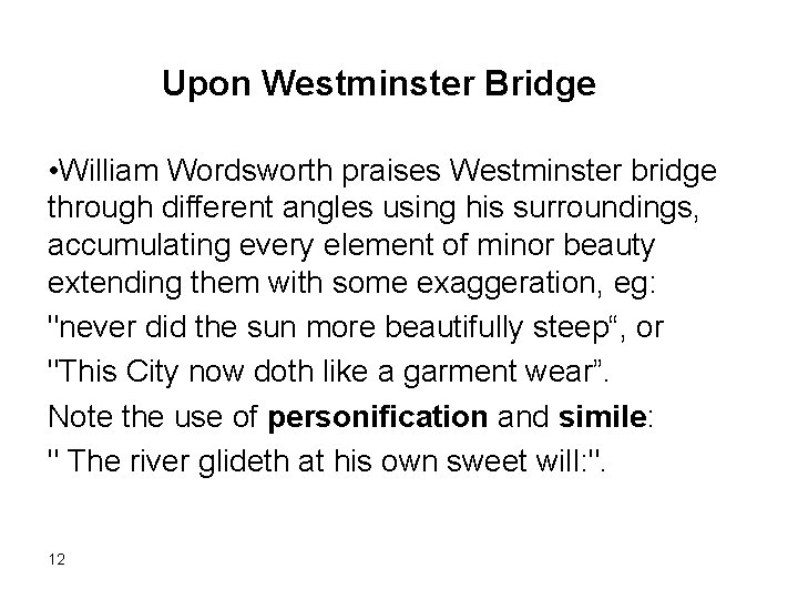 Upon Westminster Bridge • William Wordsworth praises Westminster bridge through different angles using his Upon Westminster Bridge • William Wordsworth praises Westminster bridge through different angles using his