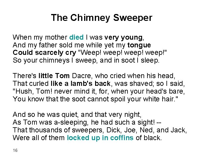 The Chimney Sweeper When my mother died I was very young, And my father The Chimney Sweeper When my mother died I was very young, And my father