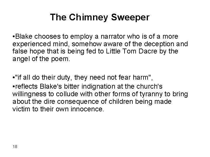 The Chimney Sweeper • Blake chooses to employ a narrator who is of a The Chimney Sweeper • Blake chooses to employ a narrator who is of a