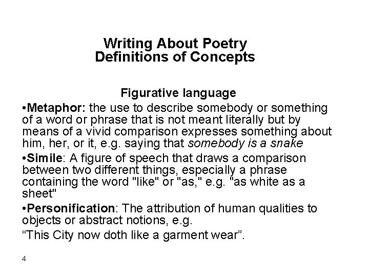Writing About Poetry Definitions of Concepts Figurative language • Metaphor: the use to describe Writing About Poetry Definitions of Concepts Figurative language • Metaphor: the use to describe
