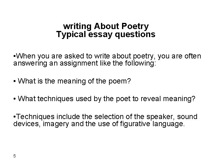 writing About Poetry Typical essay questions • When you are asked to write about writing About Poetry Typical essay questions • When you are asked to write about
