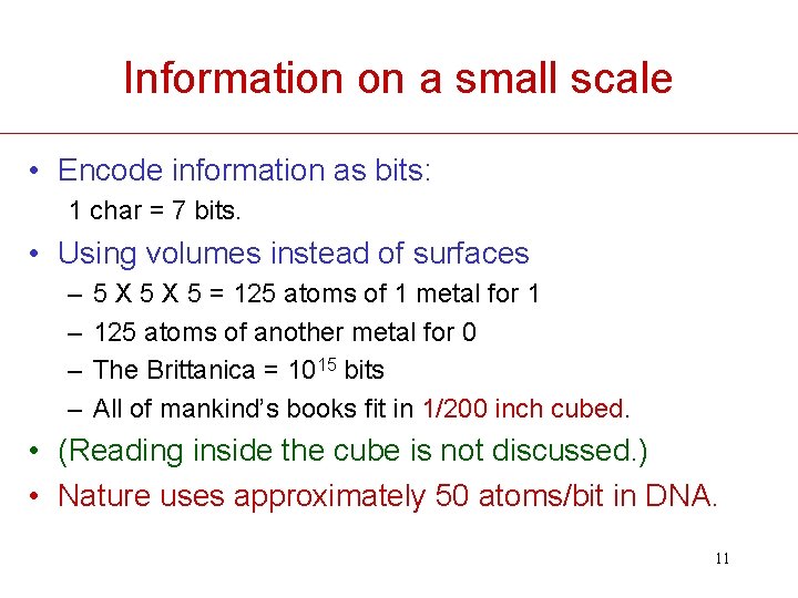 Information on a small scale • Encode information as bits: 1 char = 7
