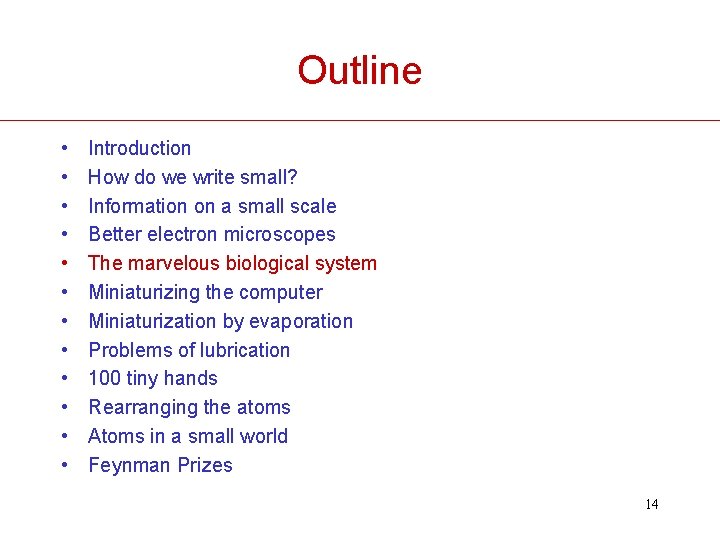 Outline • • • Introduction How do we write small? Information on a small