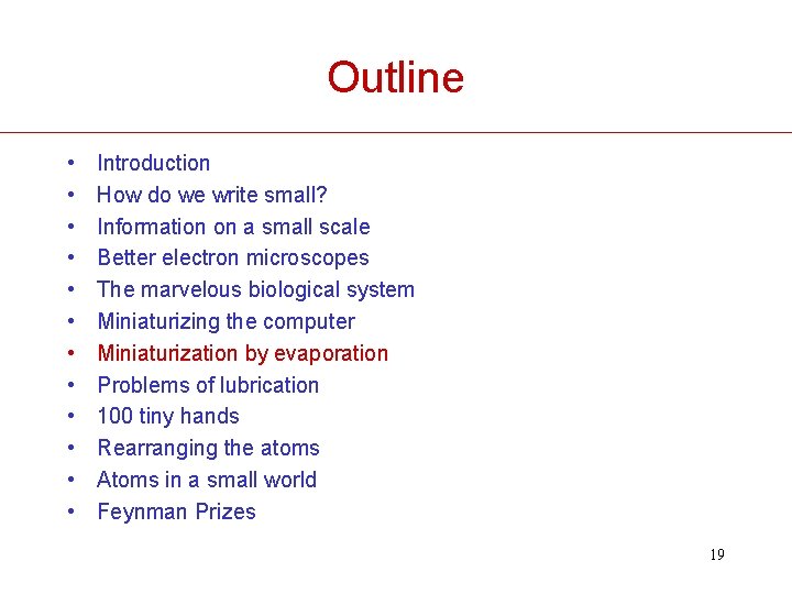 Outline • • • Introduction How do we write small? Information on a small