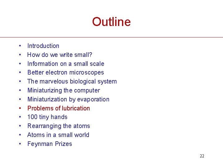 Outline • • • Introduction How do we write small? Information on a small