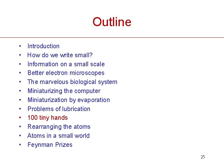 Outline • • • Introduction How do we write small? Information on a small