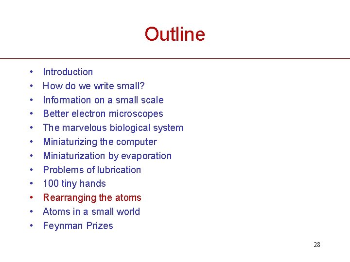 Outline • • • Introduction How do we write small? Information on a small
