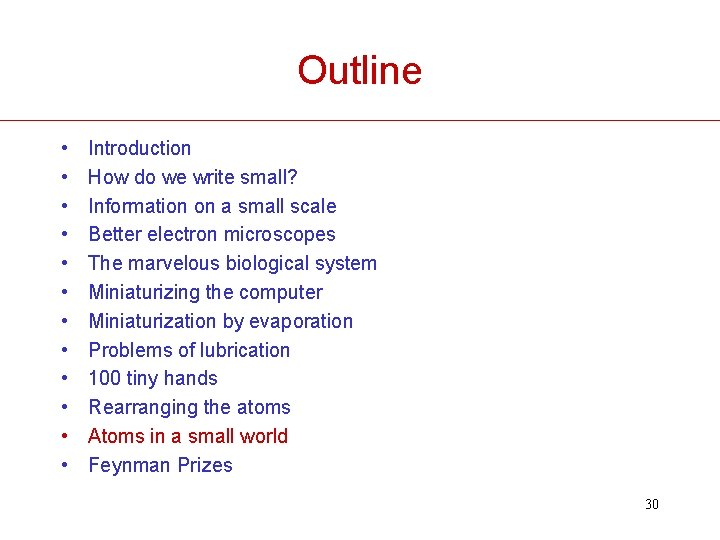 Outline • • • Introduction How do we write small? Information on a small
