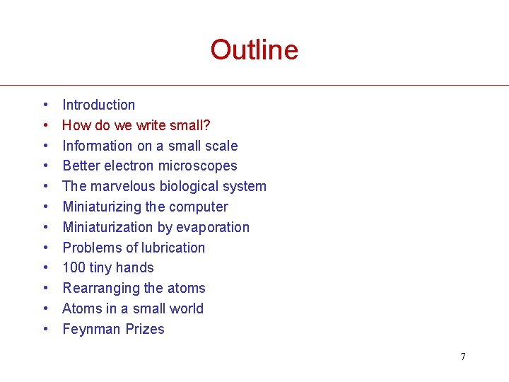 Outline • • • Introduction How do we write small? Information on a small