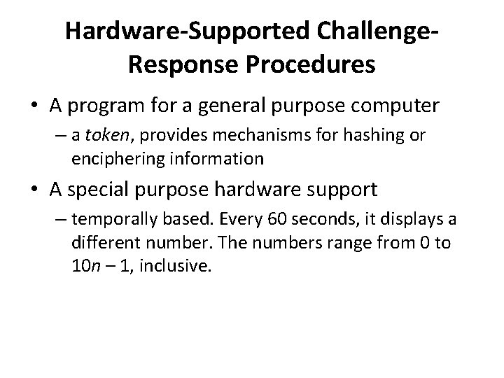 Hardware-Supported Challenge. Response Procedures • A program for a general purpose computer – a