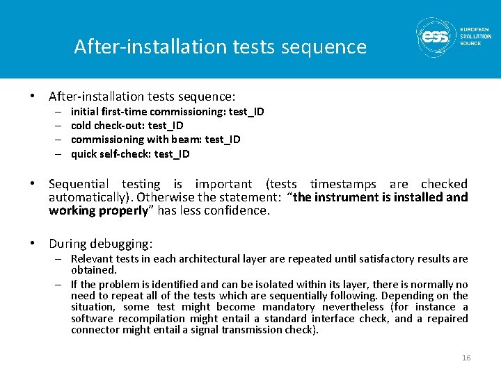 After-installation tests sequence • After-installation tests sequence: – – initial first-time commissioning: test_ID cold