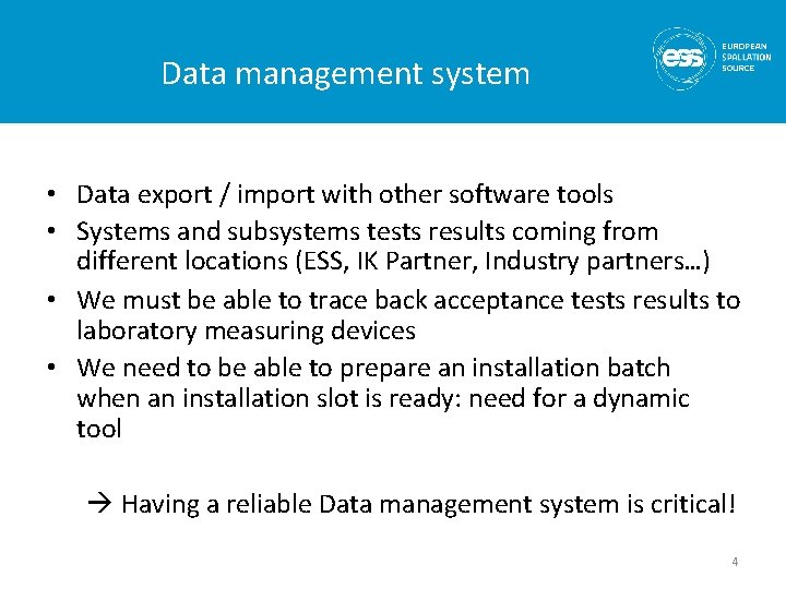 Data management system • Data export / import with other software tools • Systems