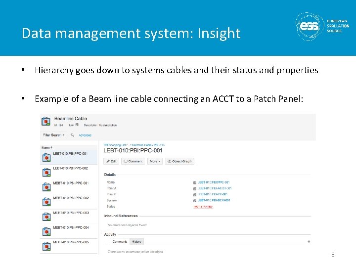 Data management system: Insight • Hierarchy goes down to systems cables and their status