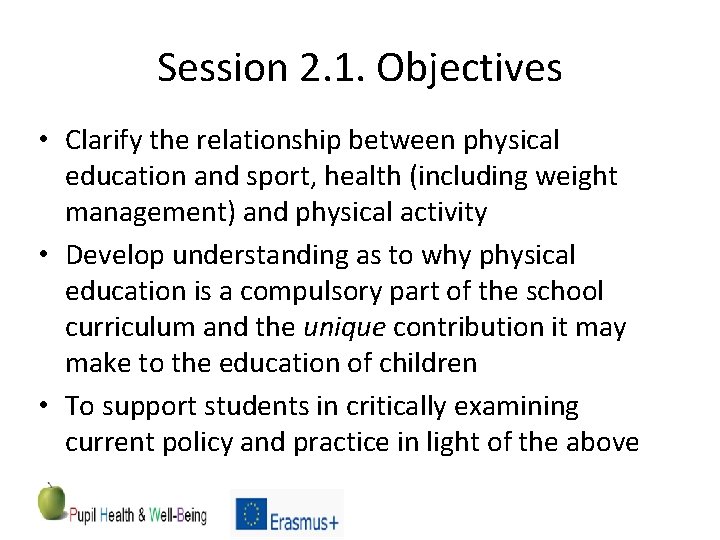 Session 2. 1. Objectives • Clarify the relationship between physical education and sport, health