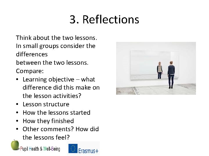 3. Reflections Think about the two lessons. In small groups consider the differences between
