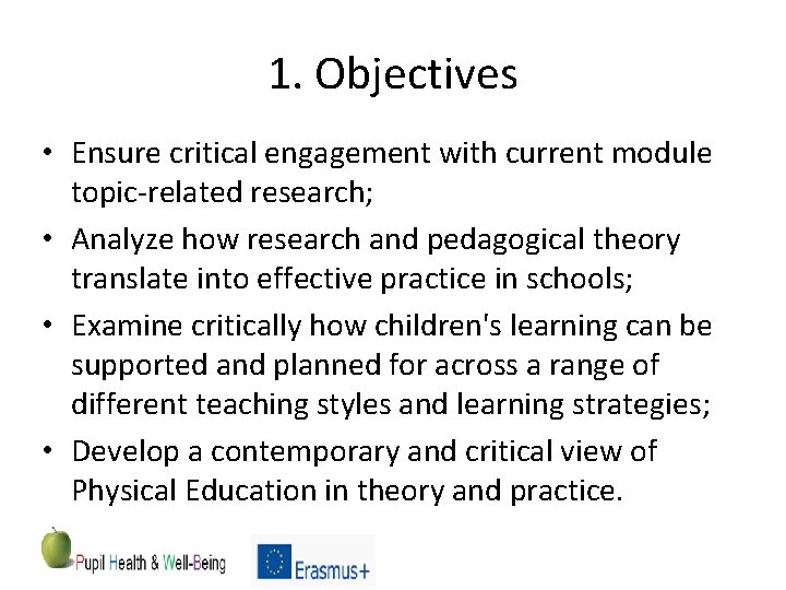 1. Objectives • Ensure critical engagement with current module topic-related research; • Analyze how