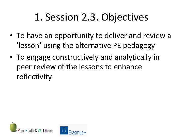 1. Session 2. 3. Objectives • To have an opportunity to deliver and review