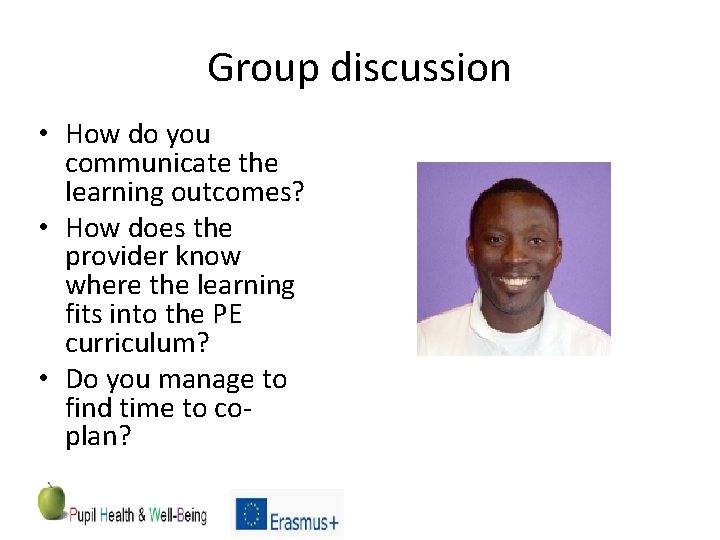 Group discussion • How do you communicate the learning outcomes? • How does the