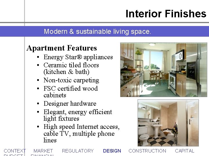 Interior Finishes Modern & sustainable living space. Apartment Features • Energy Star® appliances •