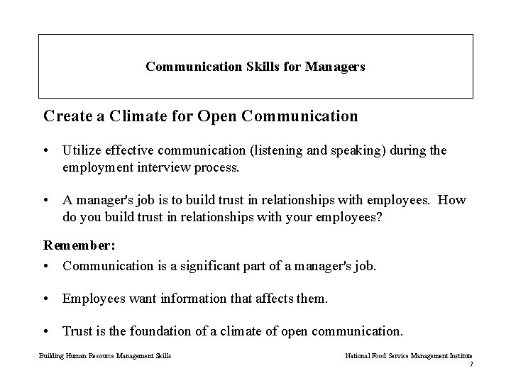 Communication Skills for Managers Create a Climate for Open Communication • Utilize effective communication