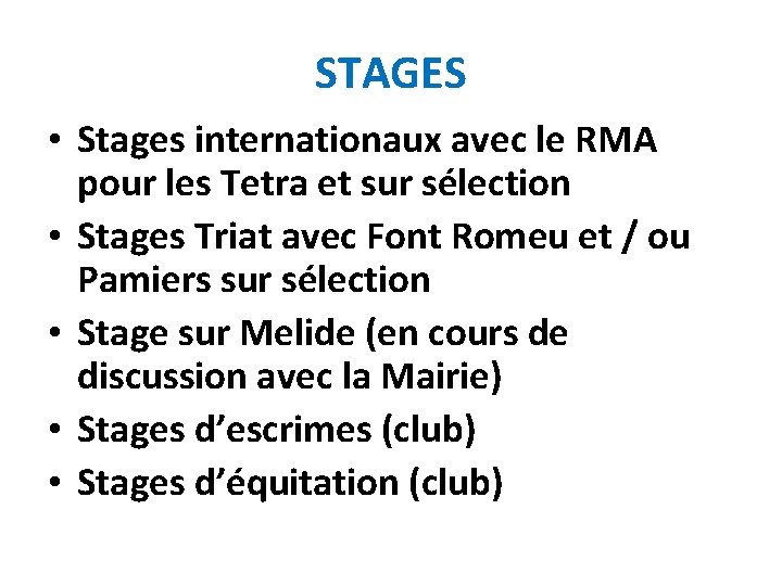 STAGES • Stages internationaux avec le RMA pour les Tetra et sur sélection •