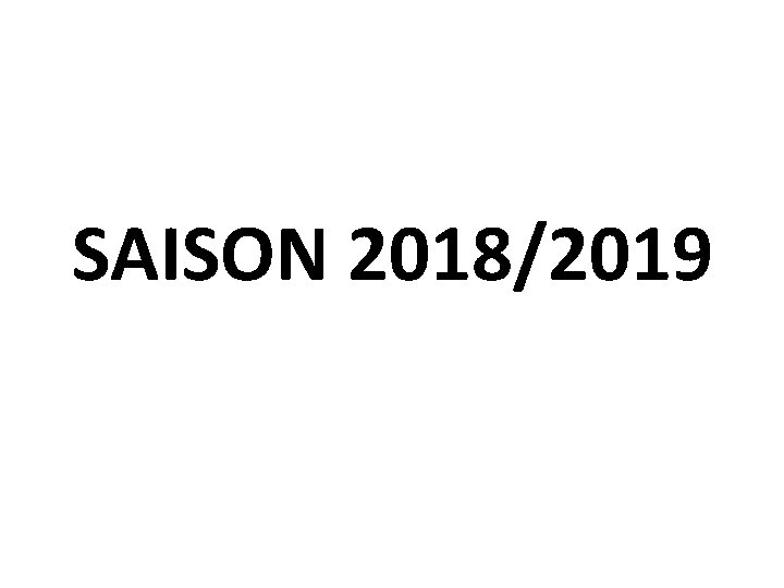 SAISON 2018/2019 