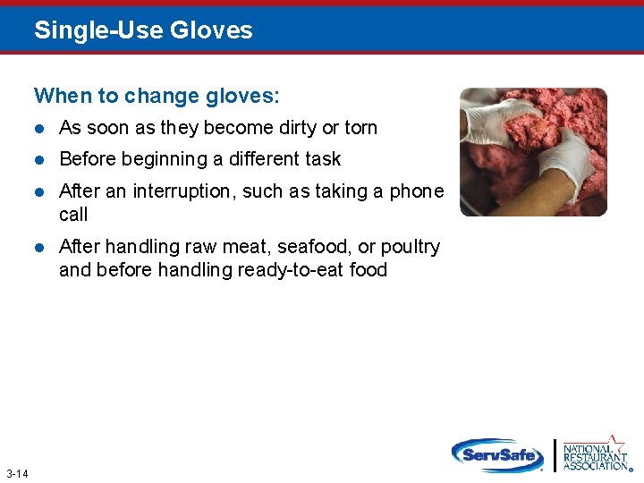 Single-Use Gloves When to change gloves: 3 -14 l As soon as they become