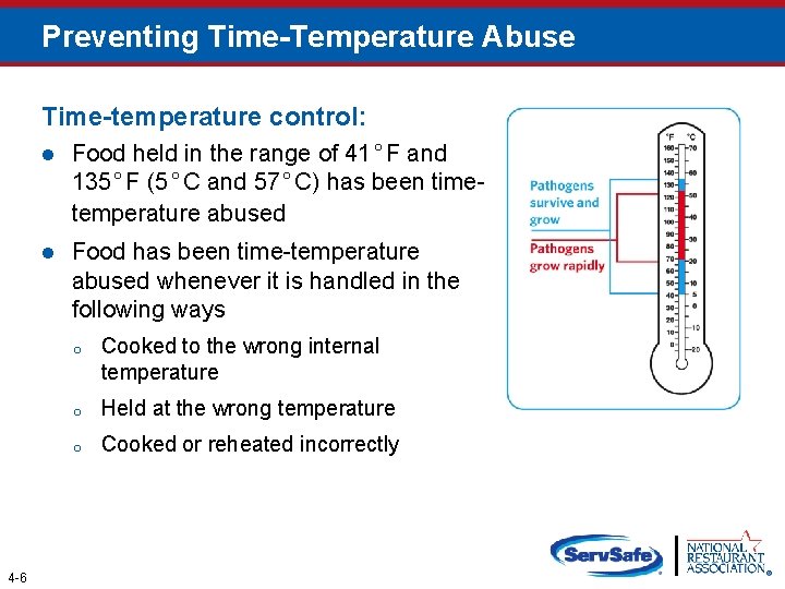 Preventing Time-Temperature Abuse Time-temperature control: 4 -6 l Food held in the range of