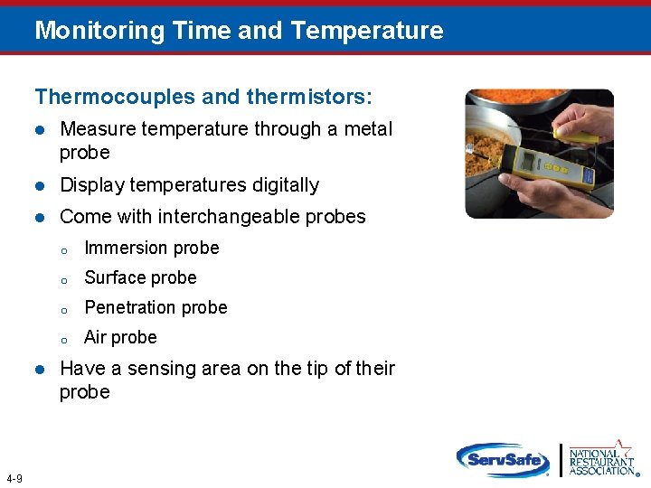 Monitoring Time and Temperature Thermocouples and thermistors: l Measure temperature through a metal probe