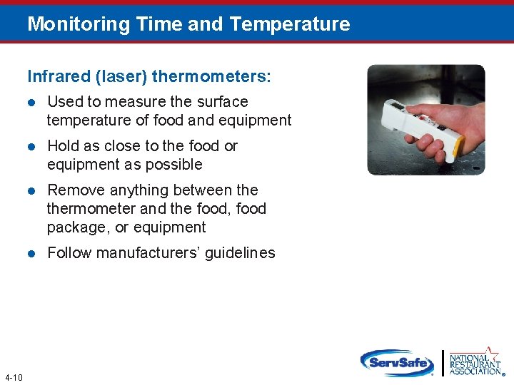 Monitoring Time and Temperature Infrared (laser) thermometers: 4 -10 l Used to measure the