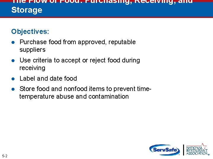 The Flow of Food: Purchasing, Receiving, and Storage Objectives: 5 -2 l Purchase food