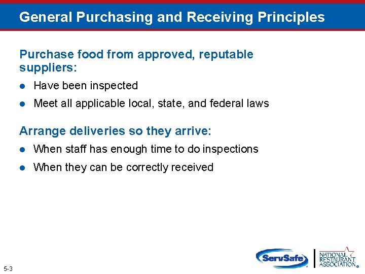 General Purchasing and Receiving Principles Purchase food from approved, reputable suppliers: l Have been