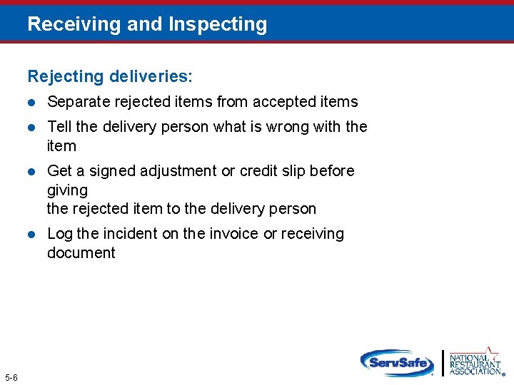Receiving and Inspecting Rejecting deliveries: 5 -6 l Separate rejected items from accepted items