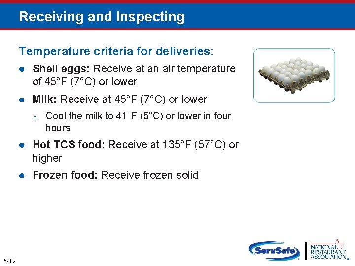 Receiving and Inspecting Temperature criteria for deliveries: l Shell eggs: Receive at an air