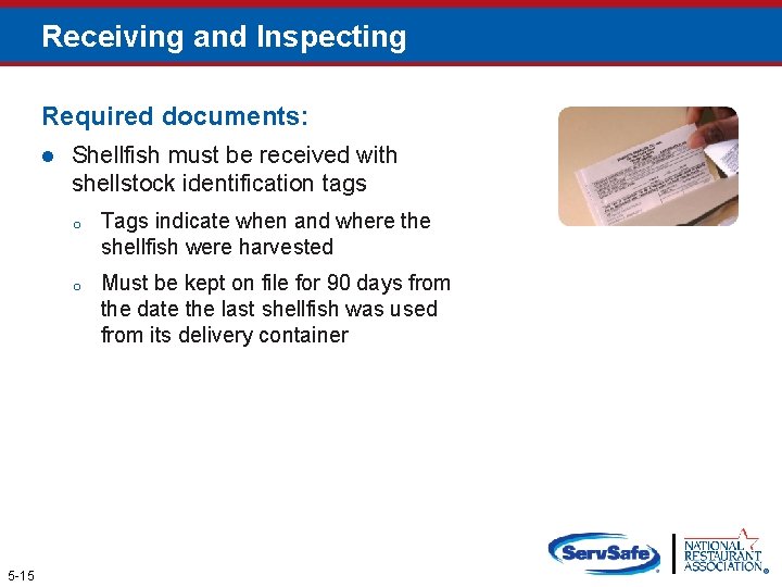 Receiving and Inspecting Required documents: l 5 -15 Shellfish must be received with shellstock