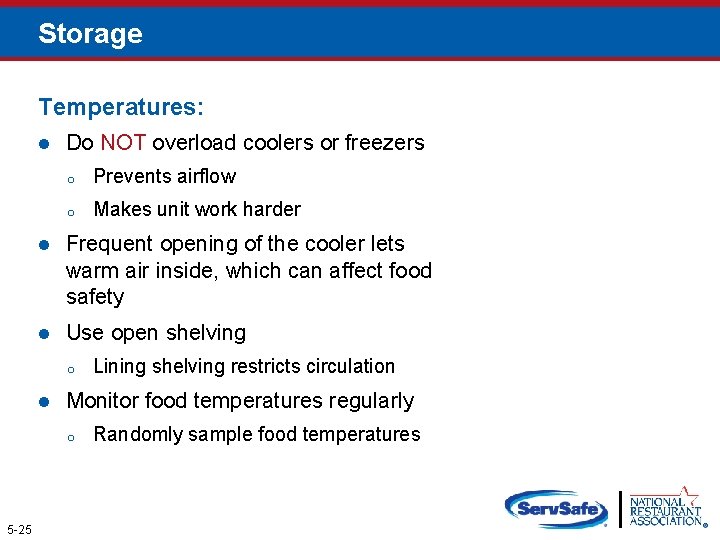 Storage Temperatures: l Do NOT overload coolers or freezers o Prevents airflow o Makes