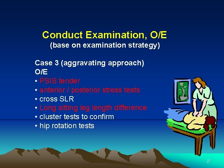 Conduct Examination, O/E (base on examination strategy) Case 3 (aggravating approach) O/E • PSIS