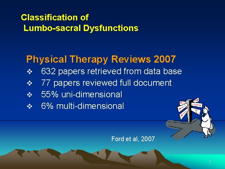 Classification of Lumbo-sacral Dysfunctions Physical Therapy Reviews 2007 632 papers retrieved from data base