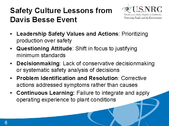 Safety Culture Lessons from Davis Besse Event • Leadership Safety Values and Actions: Prioritizing