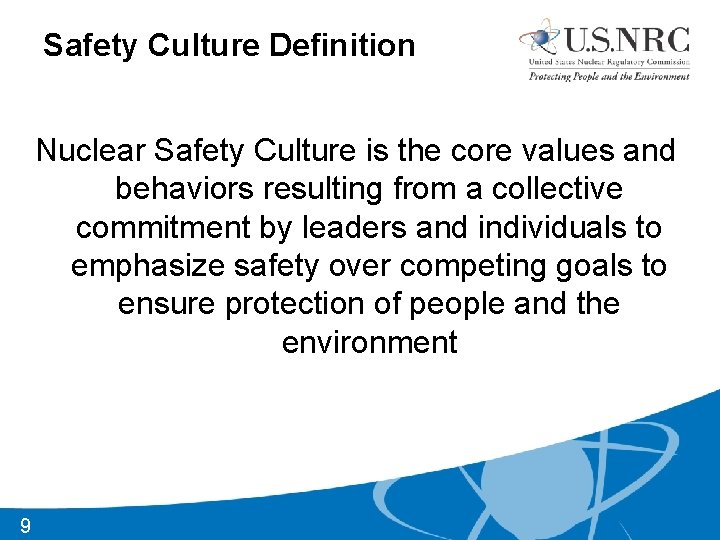 Safety Culture Definition Nuclear Safety Culture is the core values and behaviors resulting from