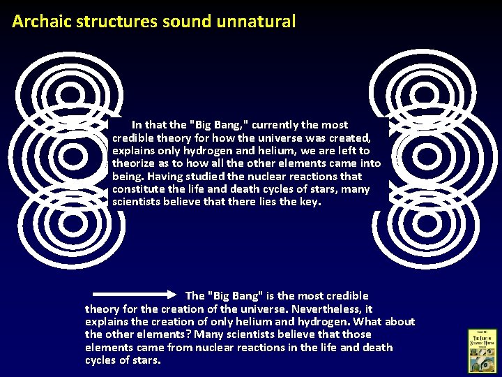 Archaic structures sound unnatural In that the "Big Bang, " currently the most credible